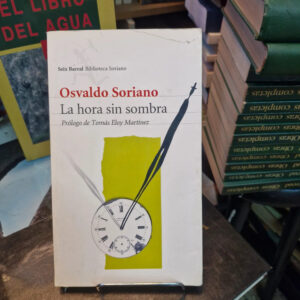 La Hora Sin Sombra - Osvaldo Soriano