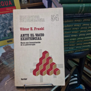 Ante El Vacío Existencial - Viktor E. Frankl