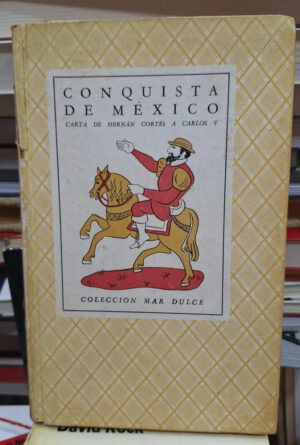 Conquista De Mexico - H. Cortes